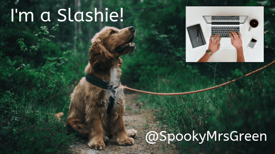#MummyMonday I'm a Slashie! Article by Catherine Green of SpookyMrsGreen.com mindful parenting and modern pagan lifestyle blog.