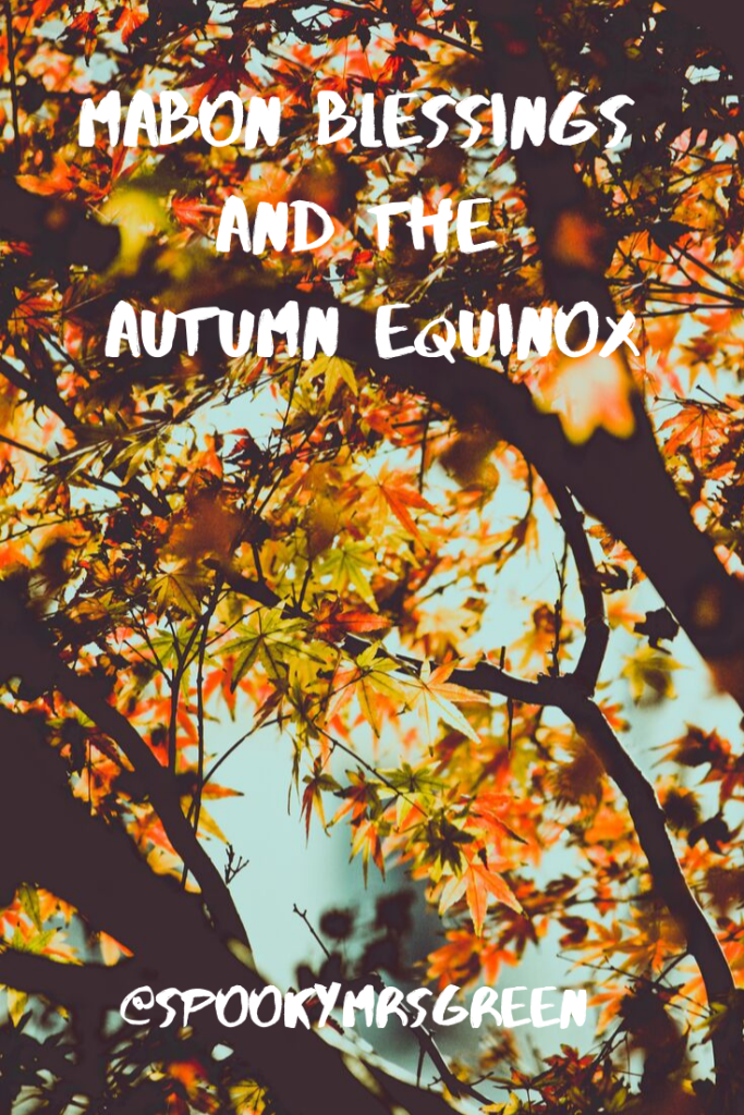 Mabon Blessings and the Autumn Equinox by Catherine Green of SpookyMrsGreen.com mindful parenting and modern pagan lifestyle blog.