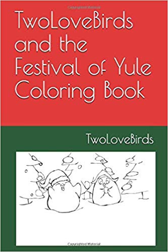Book cover for TwoLoveBirds and the Festival of Yule Coloring Book #BookTalk at SpookyMrsGreen.com pagan lifestyle blog.