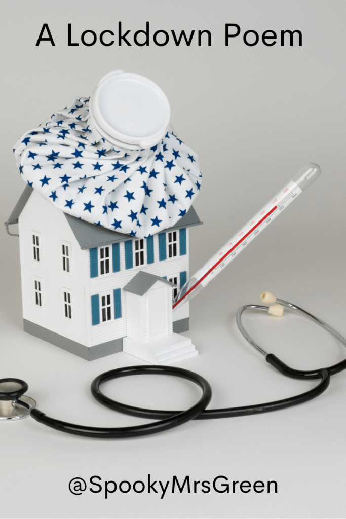 A Lockdown Poem by Catherine Green for SpookyMrsGreen.com mindful parenting and modern pagan lifestyle blog.