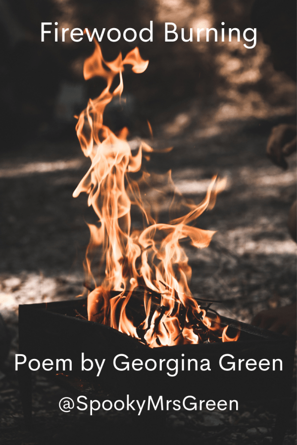 Firewood Burning: A Poem by Georgina Green featured at SpookyMrsGreen.com mindful parenting and modern pagan lifestyle blog.