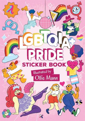 Book cover for LGBTQIA+ Pride Sticker Book illustrated by Ollie Mann. Waterstones Books for LGBTQ+ Pride Month