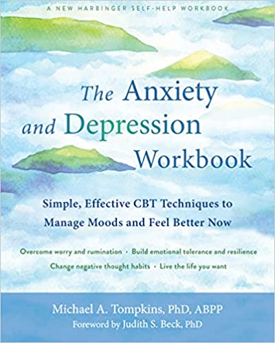 Book cover for The Anxiety and Depression Workbook: Simple, Effective CBT Techniques to Manage Moods and Feel Better Now book by Michael A Tompkins #BookTalk at SpookyMrsGreen.com pagan lifestyle blog.