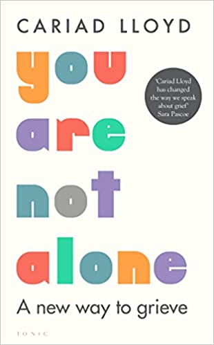 #BookTalk "You Are Not Alone: A new way to grieve" by Cariad Lloyd featured at SpookyMrsGreen.com mindful parenting and modern pagan lifestyle blog.