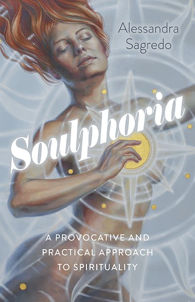 Book cover for Soulphoria: A Provocative and Practical Approach to Spirituality book by Alessandro Sagredo #BookTalk book review at SpookyMrsGreen.com mindful parenting and modern pagan lifestyle blog.