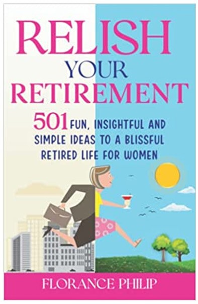 #BookTalk Relish Your Retirement: 501 fun, insightful and simple ideas to a blissful retired life for women by Florance Philip featured at SpookyMrsGreen.com mindful parenting and modern pagan lifestyle blog.