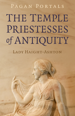 #BookTalk Pagan Portals The Temple Priestesses of Antiquity by Lady Haight-Ashton featured at SpookyMrsGreen.com mindful parenting and modern pagan lifestyle blog.