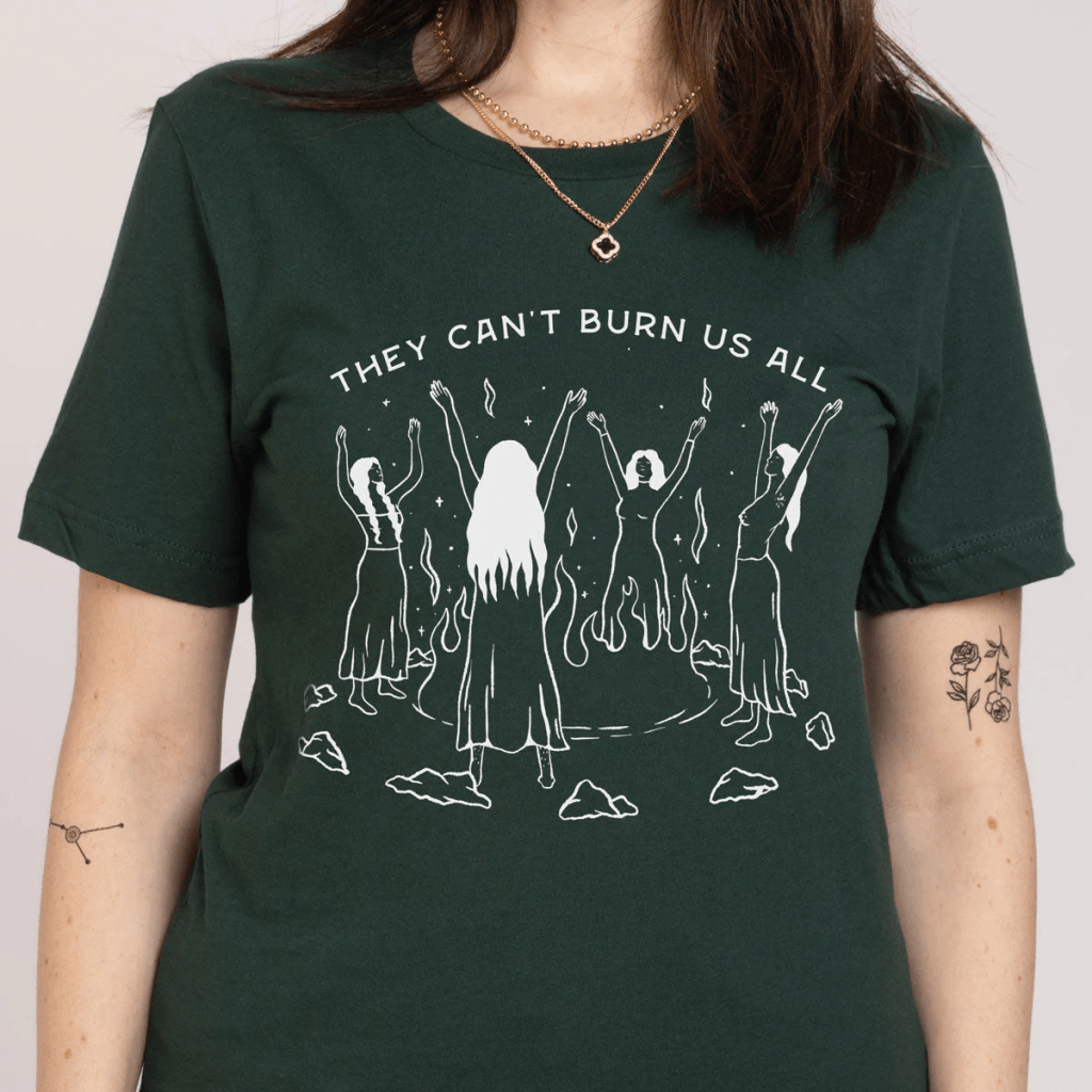 They Can't Burn Us All T-Shirt from The Spark Company affiliated with SpookyMrsGreen.com mindful parenting and modern pagan lifestyle blog.