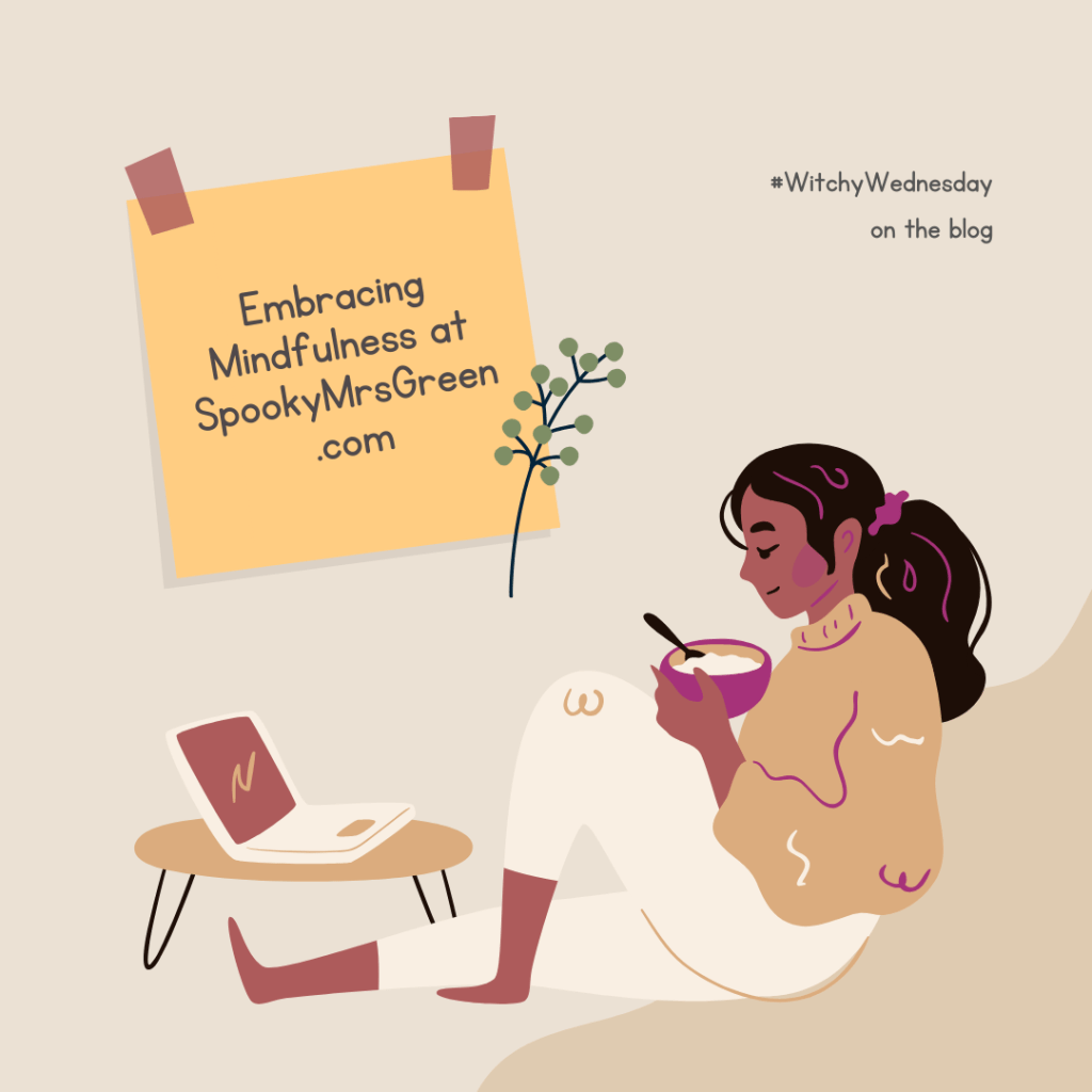 Image of a woman relaxing with a snack while looking at her laptop. Text reads “#WitchyWednesday on the blog. Embracing Mindfulness at SpookyMrsGreen.com” mindful parenting and modern pagan lifestyle blog.