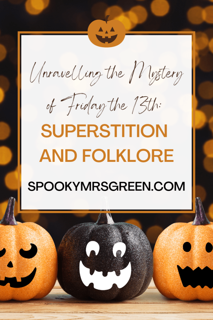 Unravelling the Mystery of Friday the 13th Superstition and Folklore at SpookyMrsGreen.com mindful parenting and modern pagan lifestyle blog.