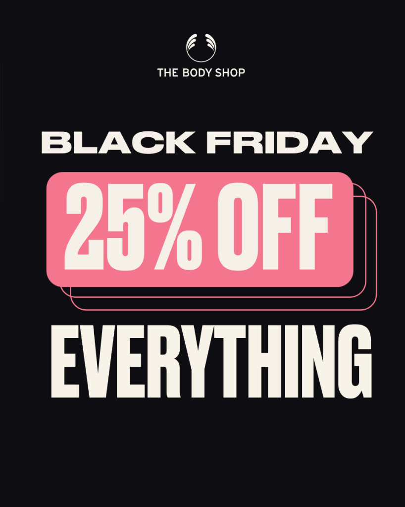Black, pink, and white image. Text reads, “The Body Shop Black Friday 25 per cent off everything.” The Body Shop affiliated with SpookyMrsGreen.com mindful parenting and modern pagan lifestyle blog.
