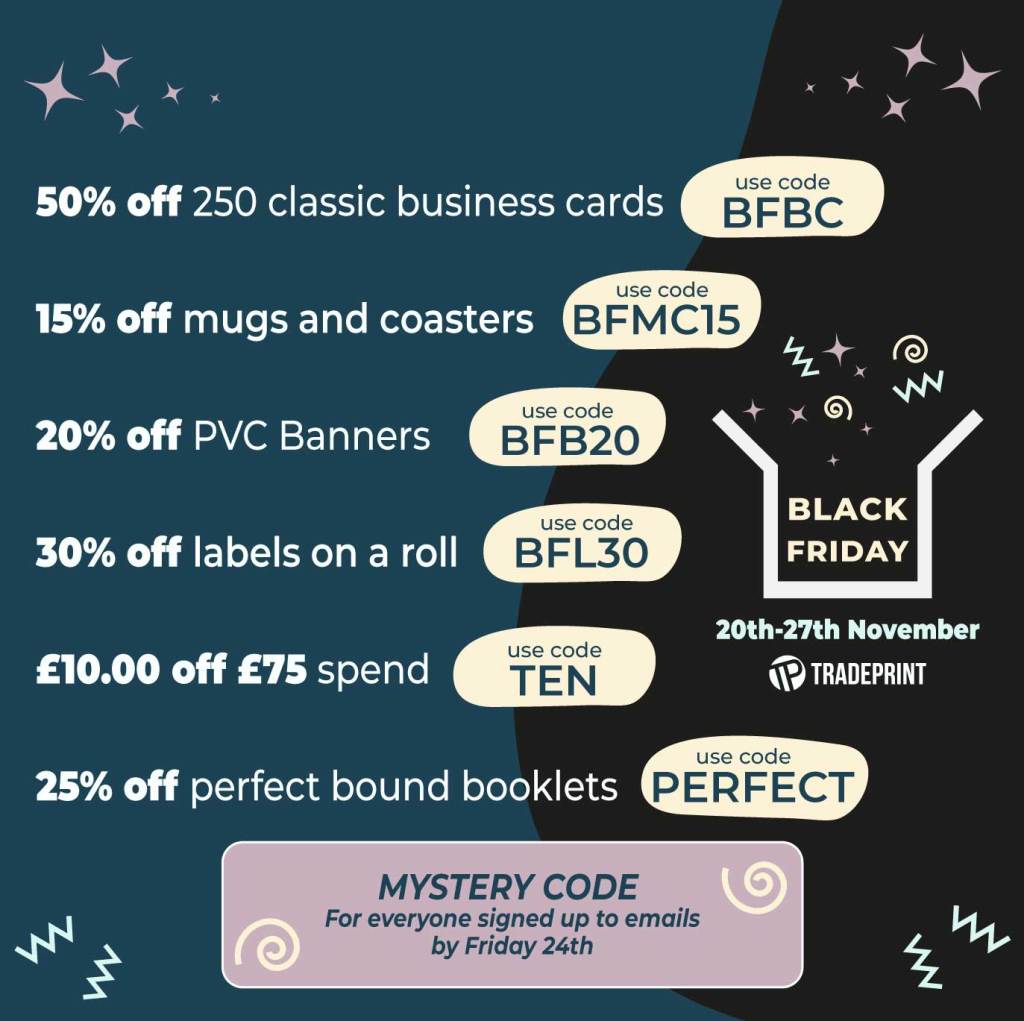 Text reads, “50 per cent off 250 classic business cards. 15 per cent off mugs and coasters. 20 per cent off PVC banners. 30 per cent off labels on a roll. £10 off £70 spend. 25 per cent off perfect bound booklets. Mystery code for everyone signed up to emails by Friday 24th. Black Friday at Tradeprint.” Tradeprint affiliated with SpookyMrsGreen.com mindful parenting and modern pagan lifestyle blog.