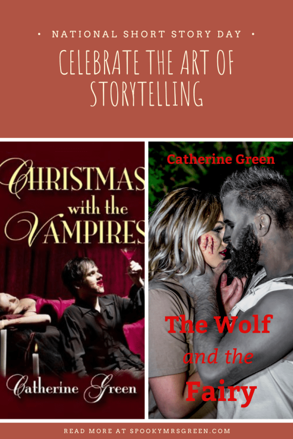 Red background with images of book cover for ‘Christmas with the Vampires’ by Catherine Green and book cover for ‘The Wolf and the Fairy’ by Catherine Green. Text reads, “National Short Story Day. Celebrate the art of storytelling. Read more at SpookyMrsGreen.com.”