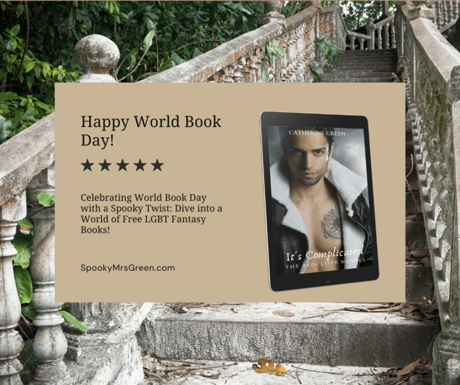 Spooky image of stone steps overgrown with vines and leaves. Book cover image for eBook “It’s Complicated” by Catherine Green. Text reads, "Happy World Book Day! Celebrating World Book Day with a Spooky Twist: Dive into a World of Free LGBT Fantasy Books!" LGBT fantasy book writer Catherine Green, vampire writer of paranormal suspense novels and werewolf romance books.