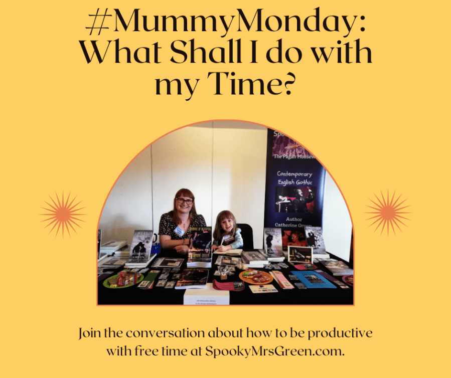 Text reads, “What Shall I do with my Time? Join the discussion about how to be productive with free time at SpookyMrsGreen.com.” Image of LGBT fantasy book writer Catherine Green at a book signing event in Blackpool with her young daughter at SpookyMrsGreen mindful parenting and modern pagan lifestyle blog.