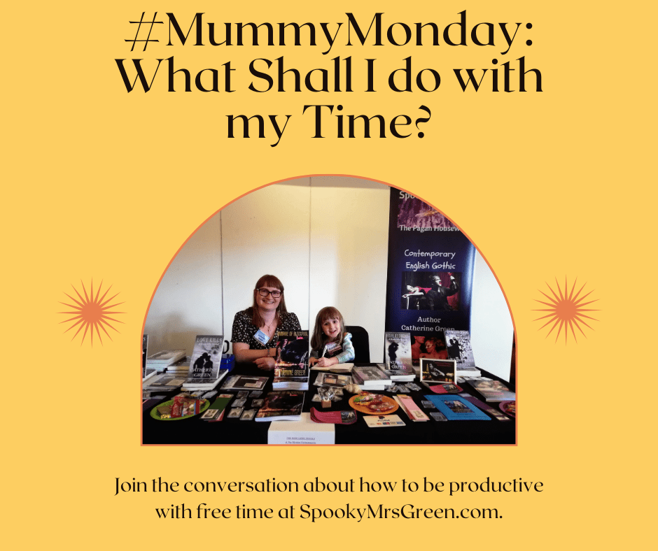 Text reads, “What Shall I do with my Time? Join the discussion about how to be productive with free time at SpookyMrsGreen.com.” Image of LGBT fantasy book writer Catherine Green at a book signing event in Blackpool with her young daughter at SpookyMrsGreen mindful parenting and modern pagan lifestyle blog.