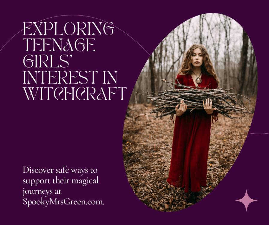 Image of a woman dressed like a witch holding a pile of sticks to make a fire in the forest. Text reads, “Exploring Teenage Girls' Interest in Witchcraft. Discover safe ways to support their magical journeys at SpookyMrsGreen.com.” Mindful parenting and modern pagan lifestyle blog.