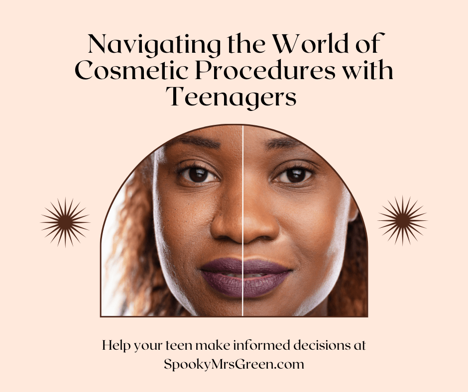 Image of a woman with her face surgically enhanced on one side and natural on the other. Text reads, “Navigating the World of Cosmetic Procedures with Teenagers. Help your teen make informed decisions at SpookyMrsGreen.com.” Mindful parenting and modern pagan lifestyle blog.