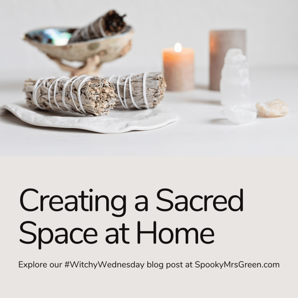 Peaceful image of sage smudge stick, clear quartz crystal point cluster, candles and abalone shell. Text reads, “Creating a Sacred Space at Home. Explore our #WitchyWednesday blog post at SpookyMrsGreen.com.” Mindful parenting and modern pagan lifestyle blog.