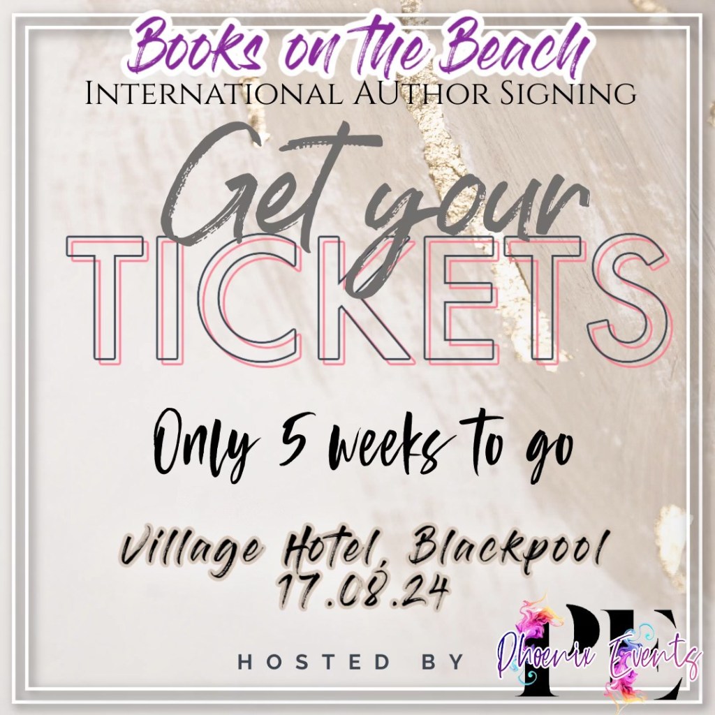 Image for Books on the Beach event in Blackpool. Text reads, “Books on the Beach international author signing. Get your tickets only five weeks to go! Village Hotel Blackpool seventeenth August twenty twenty-four. Hosted by Phoenix Events.”