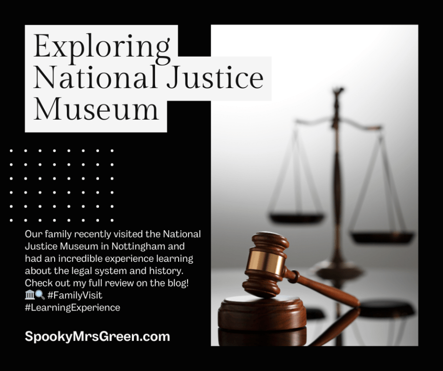 Image of scales and a gavel to indicate justice in a courtroom. Text reads, “Exploring National Justice Museum. Our family recently visited the National Justice Museum in Nottingham and had an incredible experience learning about the legal system and history. Check out my full review on the blog! 🏛️🔍 Hashtag FamilyVisit Hashtag LearningExperience. SpookyMrsGreen.com”