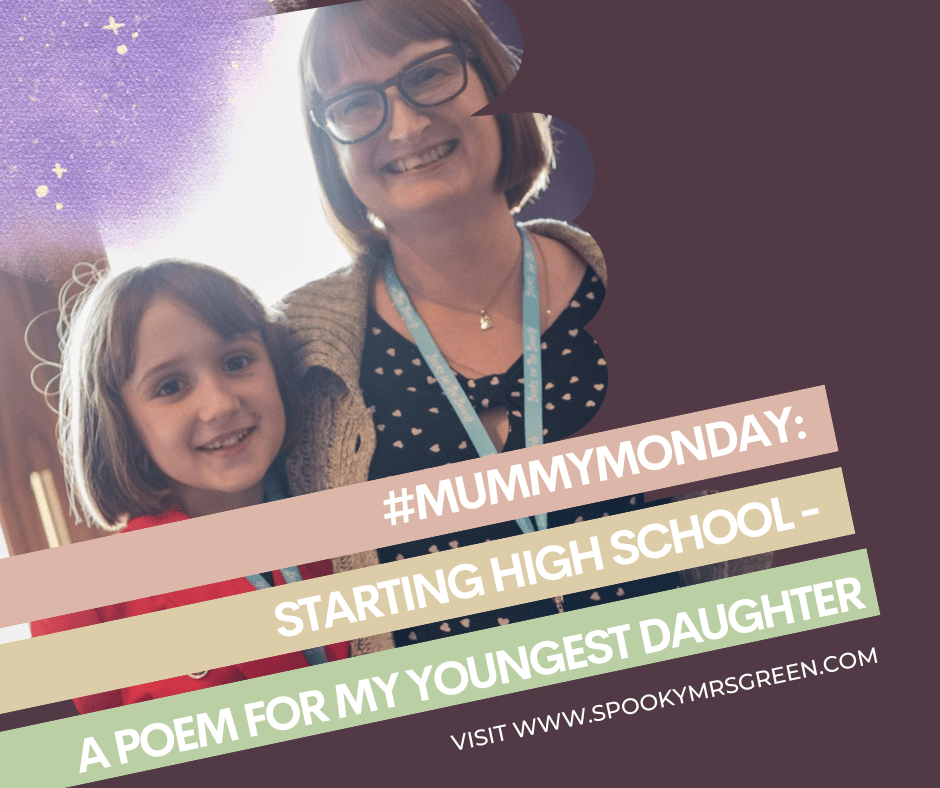 Photo of LGBT fantasy book writer Catherine Green with her youngest daughter. Text reads, “Hashtag MummyMonday Starting High School a Poem for my Youngest Daughter. Visit SpookyMrsGreen.com.”