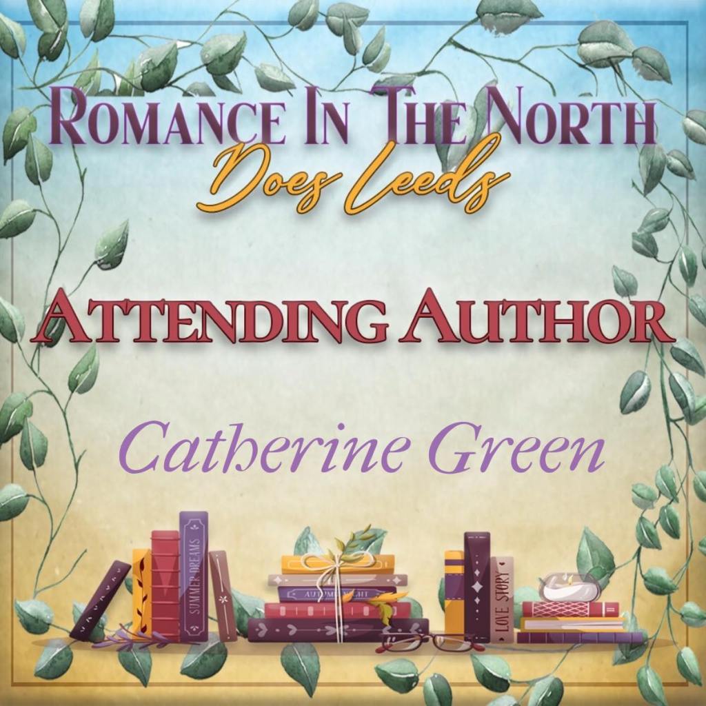 Colourful image of a pile of books surrounded by leaves. Text reads, “Romance in the North does Leeds. Attending author Catherine Green.”