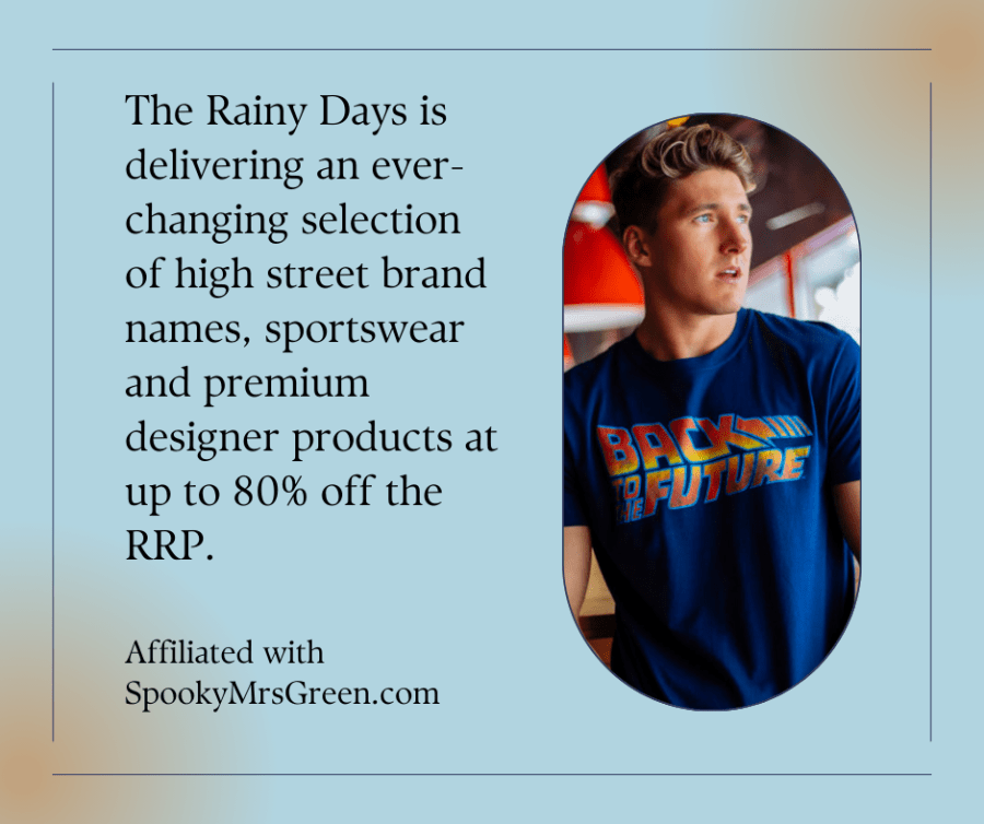 Image of a man wearing a Back to the Future T-Shirt. Text reads, “The Rainy Days is delivering an ever-changing selection of high street brand names, sportswear and premium designer products at up to 80% off the RRP. Affiliated with SpookyMrsGreen.com.”