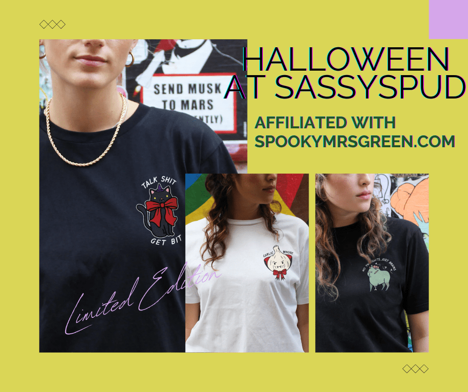Halloween collection limited edition T-Shirts, hoodies and sweatshirts at Sassy Spud affiliated with SpookyMrsGreen.com. Ethically made, eco-friendly apparel vegan clothes.