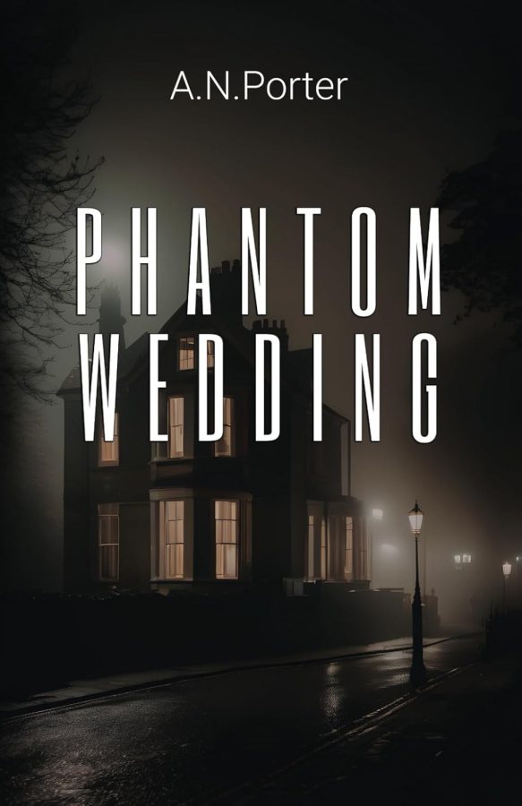 Book cover image for “Phantom Wedding” by A.N. Porter spooky ghost story, spooky romance, poltergeist story, London poltergeist reviewed by paranormal author Catherine Green at SpookyMrsGreen spooky family lifestyle blog.