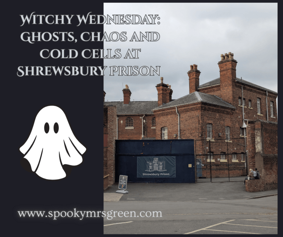 Image of Shrewsbury Prison Victorian prison building haunted prison. Witchy Wednesday at SpookyMrsGreen spooky family lifestyle blog. Text reads, “Witchy Wednesday: Ghosts, Chaos and Cold Cells at Shrewsbury Prison.”