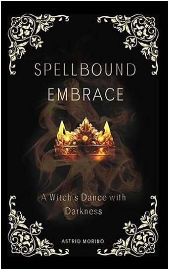 Book cover for Spellbound Embrace by Astrid Morino reviewed by paranormal author Catherine Green at SpookyMrsGreen spooky family lifestyle blog. Sweet romance spicy romance romantasy paranormal romance.