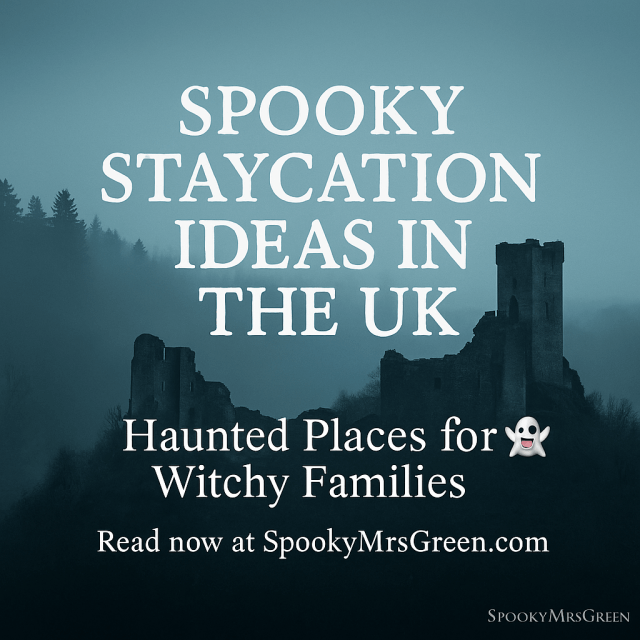 Spooky eerie image of an old house or haunted castle. Text reads Spooky Staycation Ideas in the UK haunted places for witchy families. UK pagan family pagan mom at SpookyMrsGreen.com spooky family lifestyle blog.