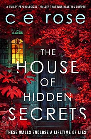 Book cover for The House of Hidden Secrets by C.E. Rose reviewed by paranormal author Catherine Green at SpookyMrsGreen spooky family lifestyle blog.