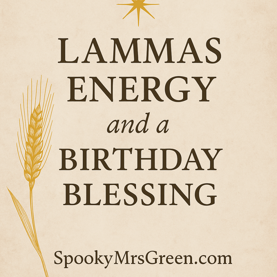 Text reads Lammas Energy and a Birthday Blessing. Lammas rituals for families. UK pagan family pagan mom at SpookyMrsGreen.com spooky family lifestyle blog.
