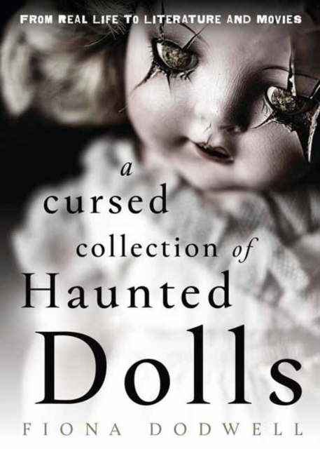 Book cover for A Cursed Collection of Haunted Dolls by Fiona Dodwell reviewed by paranormal author Catherine Green at SpookyMrsGreen spooky family lifestyle blog.