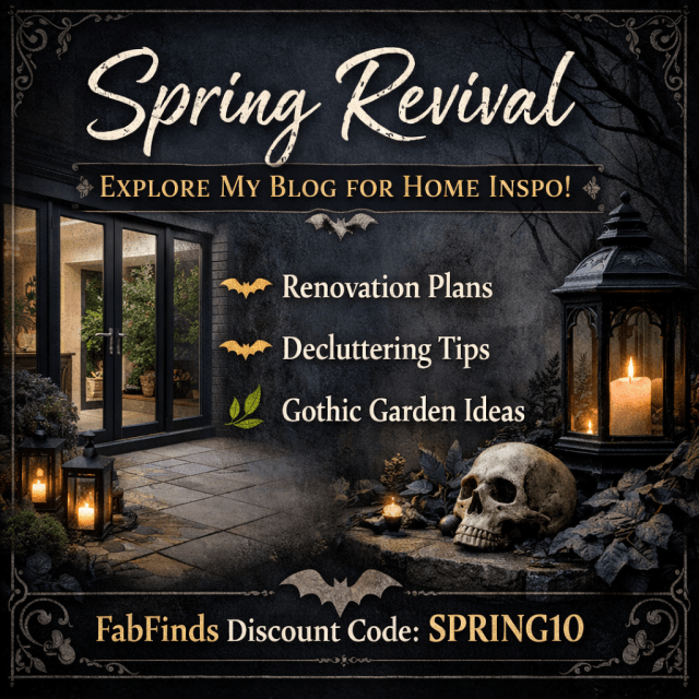 Spring revival Gothic garden ideas home inspo home renovation plans and decluttering tips plus FabFinds exclusive discount code at SpookyMrsGreen dot com.