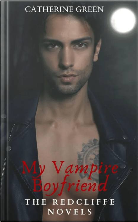 "My Vampire Boyfriend (A Redcliffe Short Story Anthology)" #RedcliffeNovels vampire and werewolf romantasy book series by paranormal author Catherine Green.